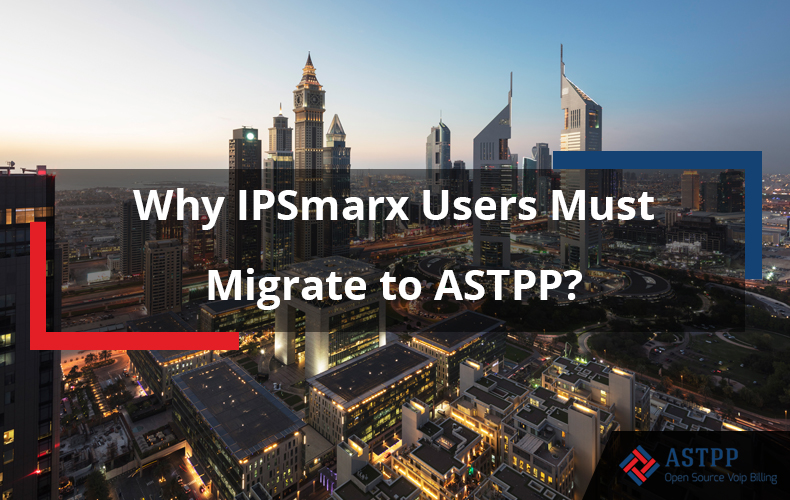 7 Major Reasons to Migrate from IPSmarx to ASTPP