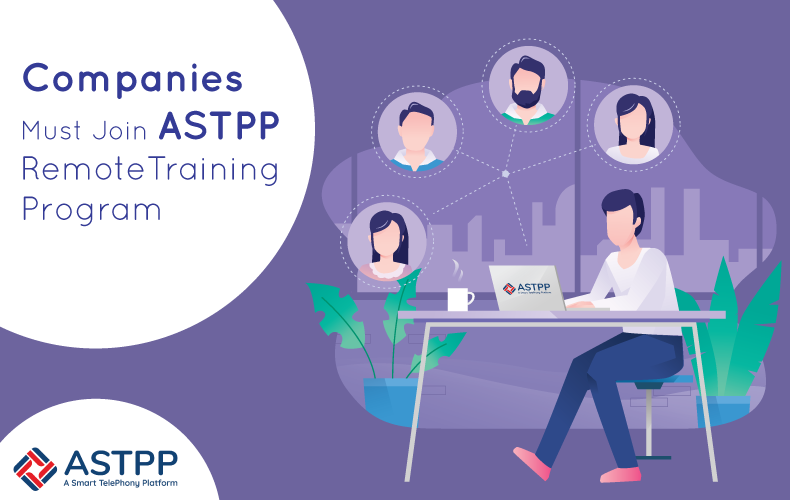 Top Reasons Companies Must Join ASTPP Remote Training Program