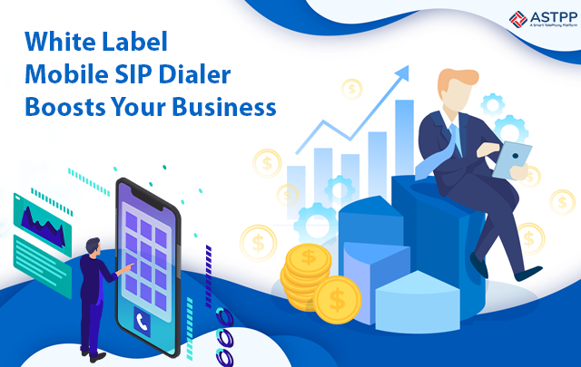 White Label Mobile SIP Dialer Boosts Your Business