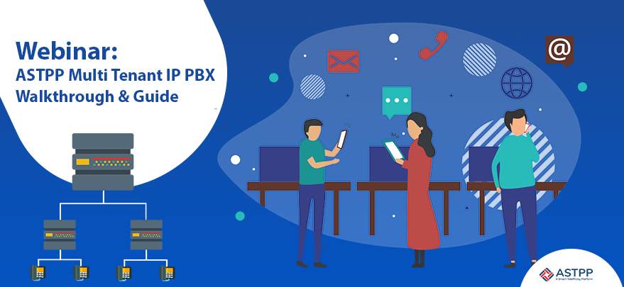 Webinar: ASTPP Multi Tenant IP PBX Walkthrough and Guide