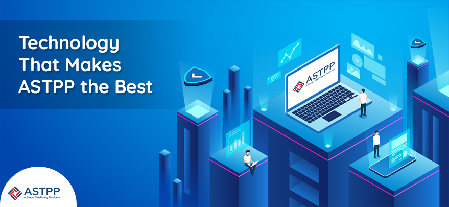 ASTPP Technology That Makes It the Best Open Source VoIP Solution