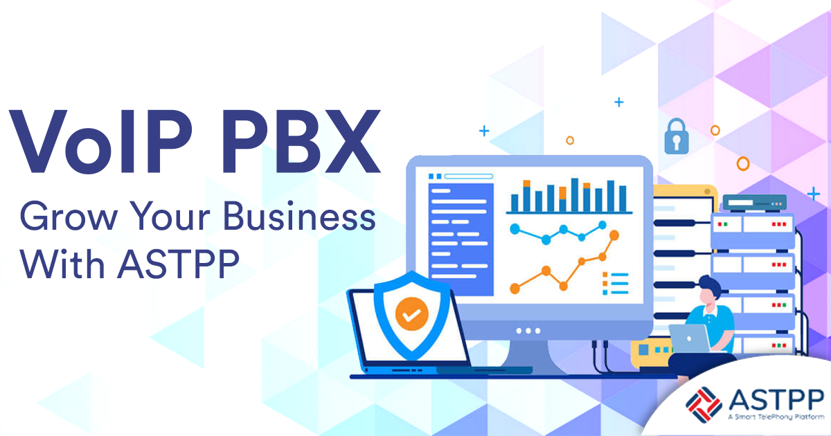 VoIP PBX: Grow Your Business with ASTPP