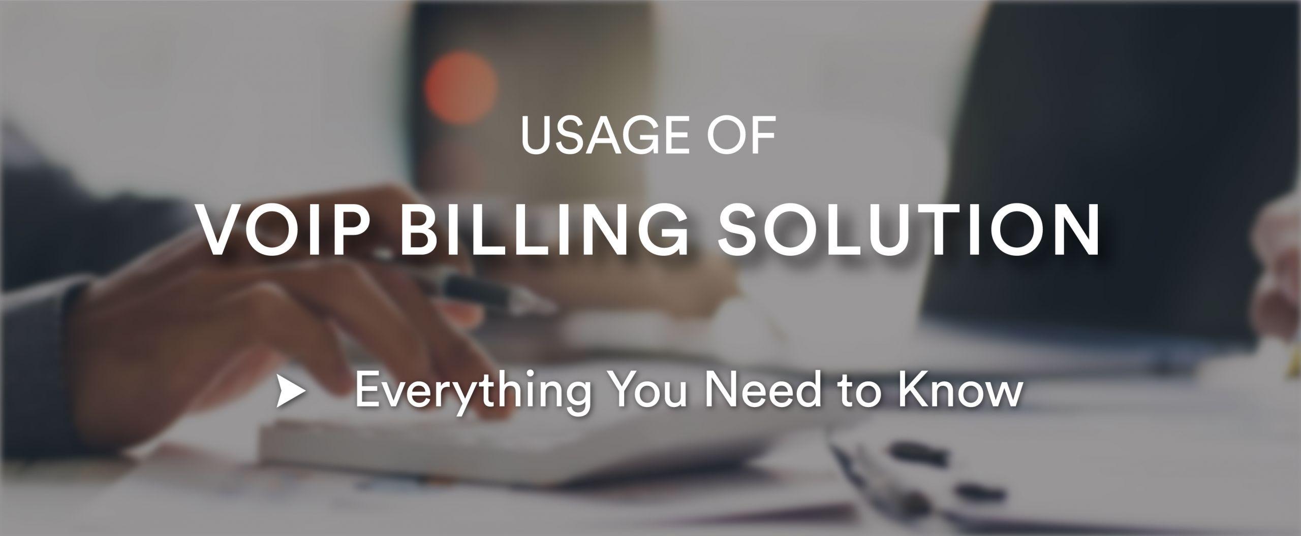 Usage VoIP Billing Solution – Everything You Need to Know