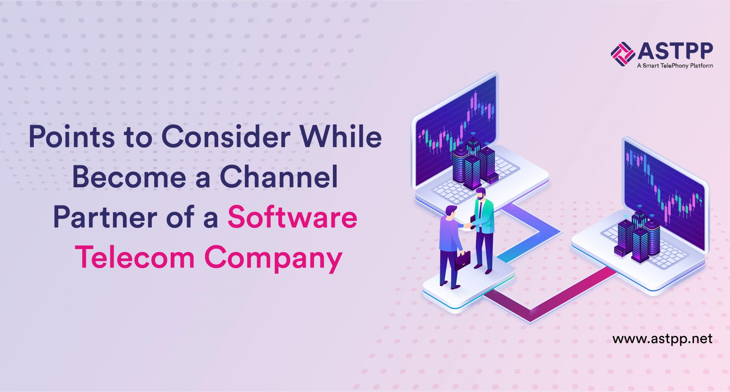 Channel Partnership of a Software Telecom Company: What to Keep in Mind