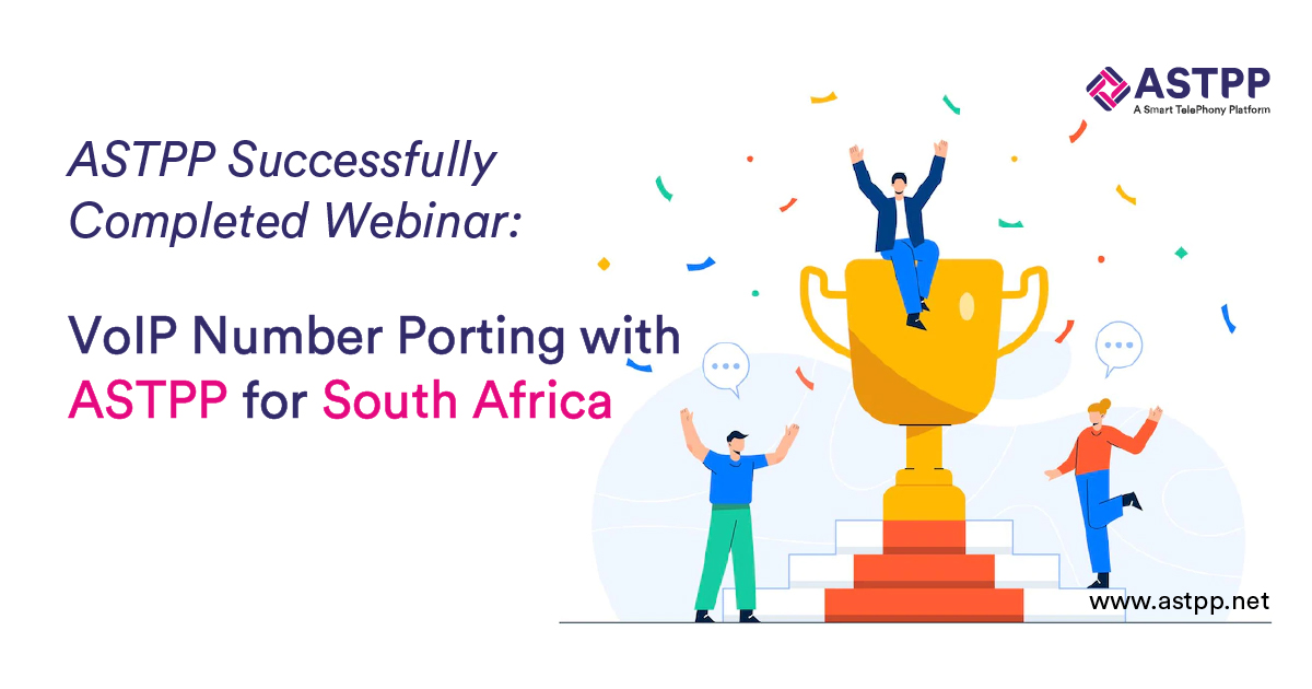 ASTPP Successfully Completed Webinar: VoIP Number Porting with ASTPP for South Africa