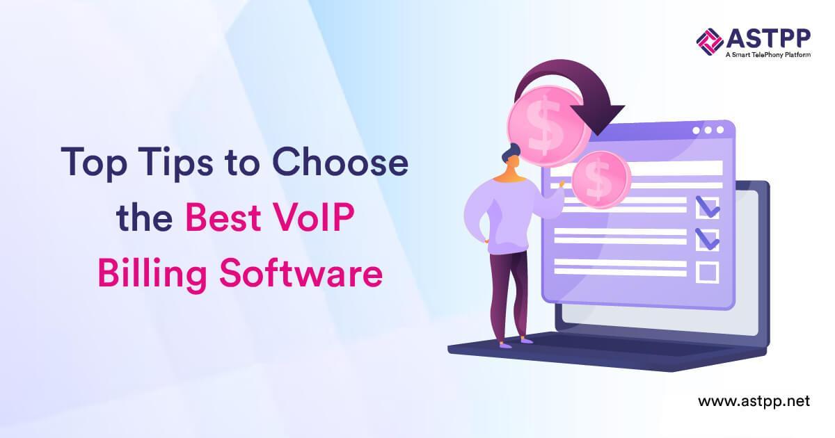 VoIP Billing Software – Top Tips to Choose the Best