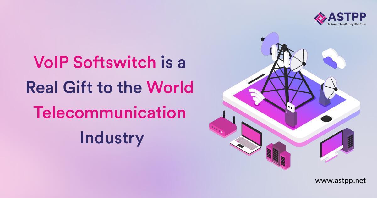 VoIP Softswitch – A Real Gift to the World of Telecommunication Industry