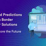 Trends and Predictions of SBC Solution – Let’s Explore the Future