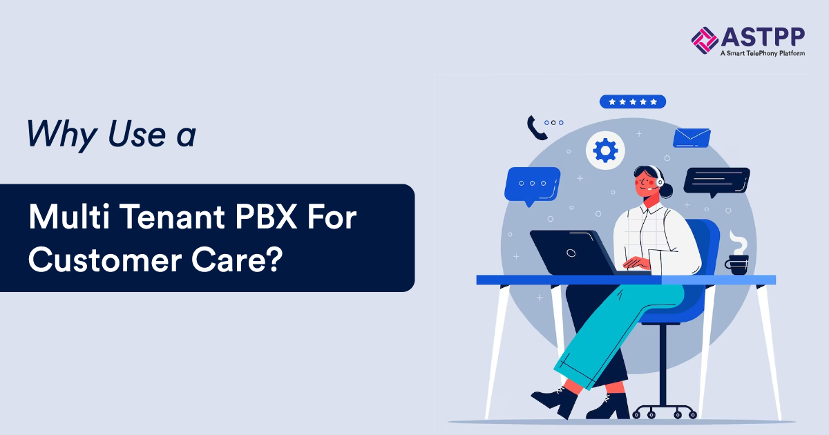 Why Use a Multi Tenant PBX For Customer Care